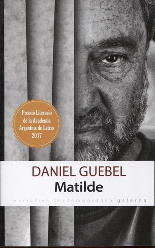 Matilde, De Daniel Guebel. Editorial Galerna, Tapa Blanda En Español, 2017