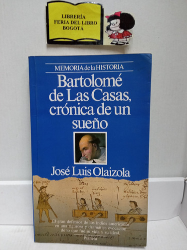 Bartolomé De Las Casas - Crónica De Un Sueño - Jose Olaizola