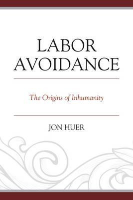 Libro Labor Avoidance - Jon H. Huer