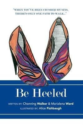 Be Heeled : A Raw And Refreshing Collection Of True Life ...