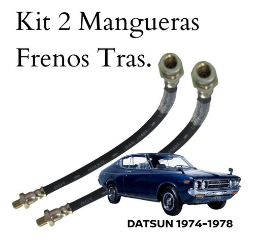 Jgo Mangueras Frenos Traseras Datsun 1976