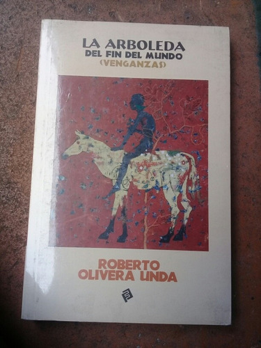 La Arboleda Del Fin Del Mundo (venganza) - Roberto Olivera