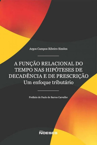 A Função Relacional Do Tempo Nas Hipóteses De Decadência, De Simoes, Argos Campos Ribeiro. Editora Noeses, Capa Mole Em Português