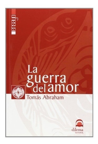 Guerra Del Amor, La - Tomas  Abraham