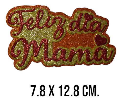 Figuras Troqueladas - Feliz Día Mamá- Goma Eva G(10 Utotal)