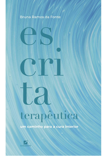 Escrita Terapeutica - Um Caminho P/a Cura Interior