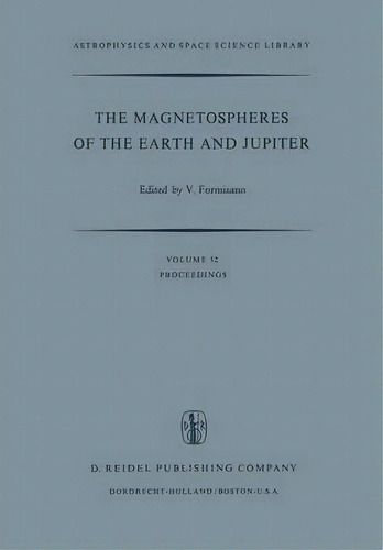 The Magnetospheres Of The Earth And Jupiter : Proceedings Of The Neil Brice Memorial Symposium, H..., De V. Formisano. Editorial Springer, Tapa Blanda En Inglés