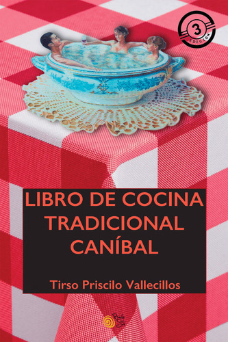 LIBRO DE COCINA TRADICIONAL CANIBAL, de Priscilo Vallecillos, Tirso. Editorial BAILE DEL SOL EDITORIAL, tapa blanda en español, 2024