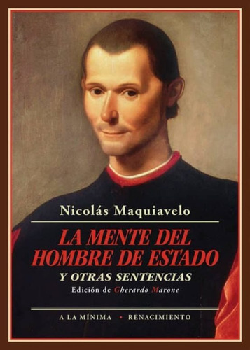 MENTE DEL HOMBRE DE ESTADO, LA - NICOLAS MAQUIAVELO, de Nicolas Maquiavelo. Editorial RENACIMIENTO en español