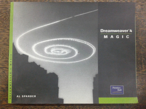 Imagen 1 de 8 de Dreamweaver 4 Magic * Al Sparber * Prentice Hall *