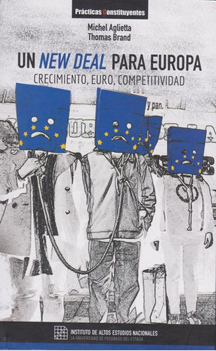 Un New Deal Para Europa. Crecimiento, Euro, Competitividad, De Michel Aglietta, Thomas Brans. Serie 9942950345, Vol. 1. Editorial Ecuador-silu, Tapa Blanda, Edición 2015 En Español, 2015