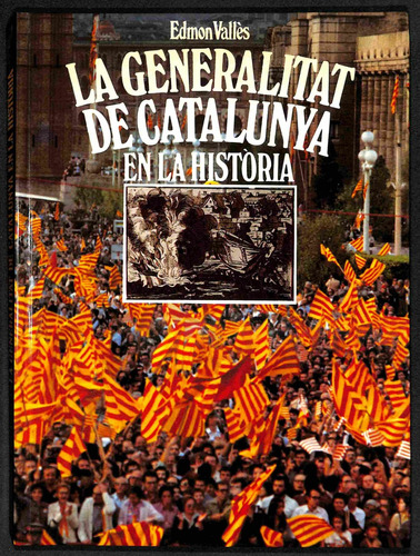 La Generalitat De Catalunya (tapa Dura) / Edmon Vallés 