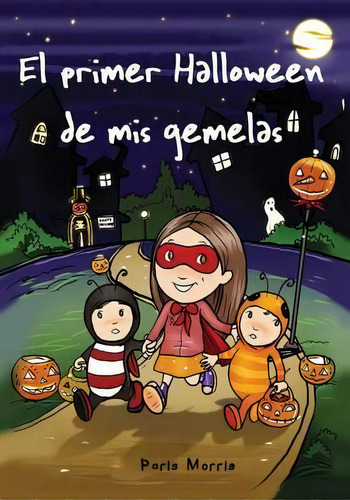 El Primer Halloween De Mis Gemelas, De Paris Morris. Editorial New Year Publishing Llc, Tapa Blanda En Español