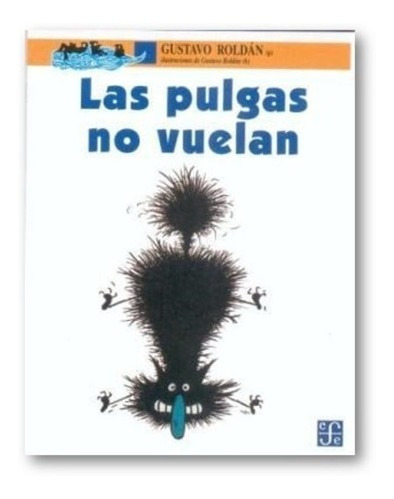 ** Las Pulgas No Vuelan ** Gustavo Roldan