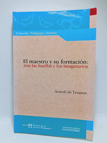 El Maestro Y Su Formación - Araceli De Tezanos - Pedagogía 