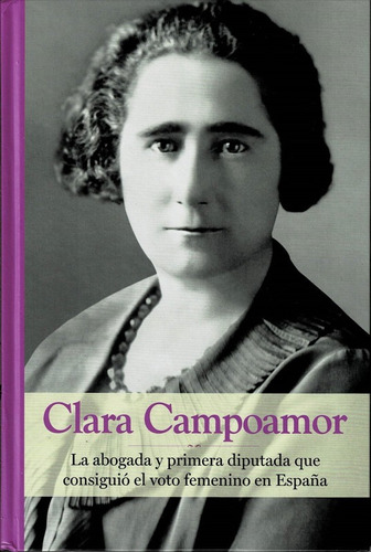 Clara Campoamor Y El Voto Femenino. (grandes Mujeres)