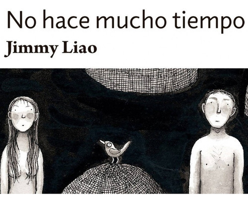 No Hace Mucho Tiempo, De Jimmy Liao. Editorial Barbara Fiore Editora, Edición 1 En Español