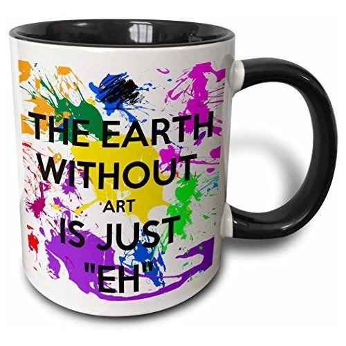 La Tierra Sin Arte Es Solo Eh Mug, 11 Oz, Negro