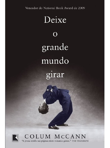 Deixe O Grande Mundo Girar: Deixe O Grande Mundo Girar, De Mccann, Colum. Editora Record, Capa Mole, Edição 1 Em Português