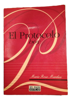 El Protocolo Hoy - Maria Rosa Marchesi (Usado)