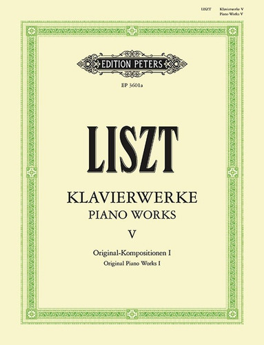 Franz Liszt: Piano Works Vol.v, Original Piano Works 1.