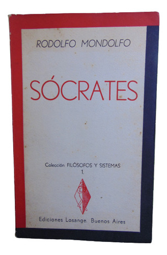 Adp Sócrates Rodolfo Mondolfo / Ed. Losange 1955 Bs. As.