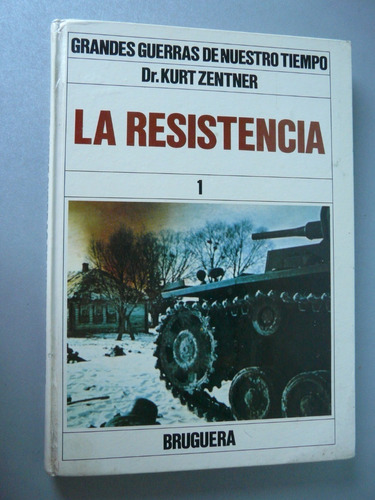 La Resistencia Tomo 1 - Kurt Zentner - Bruguera 
