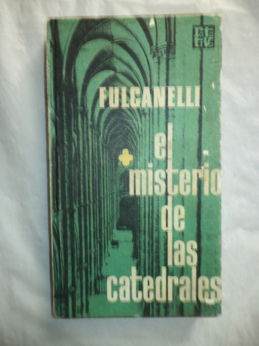 El Misterio De Las Catedrales. Fulcanelli. B (Usado)
