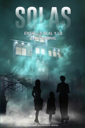 Libro: Solas: Entre Lo Real Y Lo Paranormal (spanish Edition