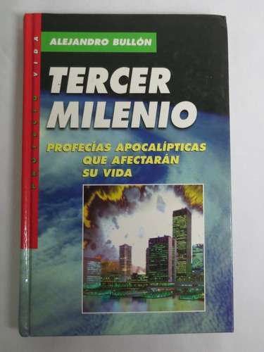 Tercer Milenio Profecías Apocalípticas Alejandro Bullón