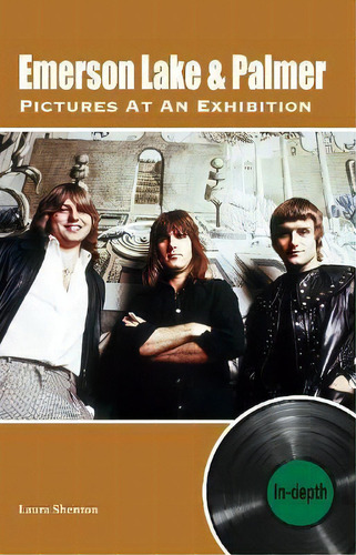 Emerson Lake & Palmer Pictures At An Exhibition: In-depth, De Laura Shenton. Editorial Wymer Publishing, Tapa Blanda En Inglés