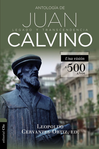 Antología De Juan Calvino ( L. Cervantes-ortiz ) T. Rústica