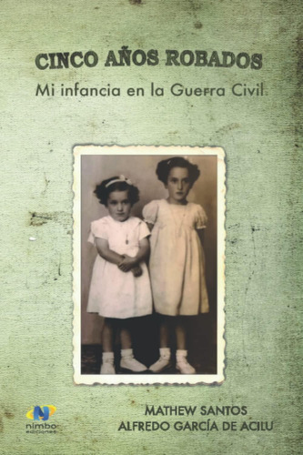 Libro: Cinco Años Robados.: Mi Infancia En La Guerra Civil (