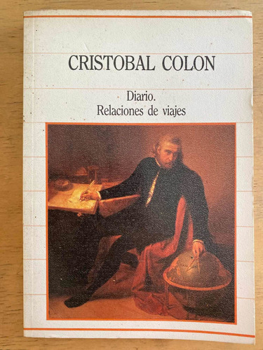 Diario. Relaciones De Viajes - Colon, Cristobal