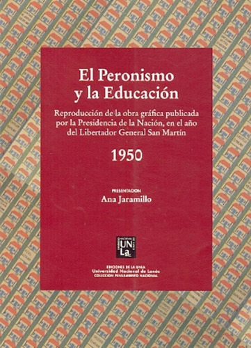 El Peronismo Y La Educación - Jaramillo, Ana María