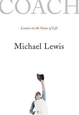 Coach : Lessons On The Game Of Life - Michael Lewis