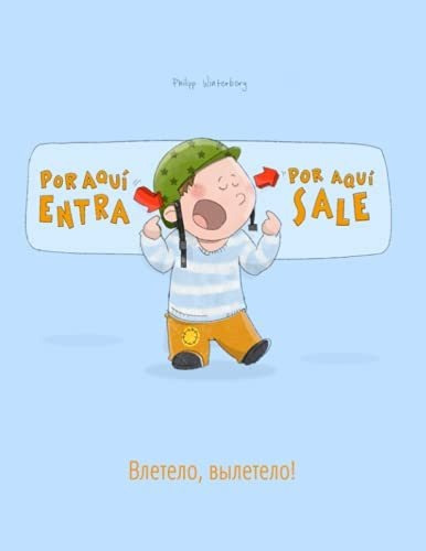 ¡por Aqui Entra, Por Aqui Sale! Vletelo, Vyletelo!: Libro In