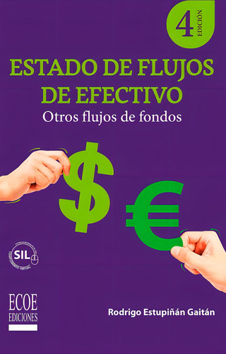 Estado De Flujos De Efectivo 4ta Edición Otros Flujos De Fondos, De Rodrigo Estupiñán Gaitán. Editorial Ecoe, Tapa Blanda, Edición 1 En Español, 2023