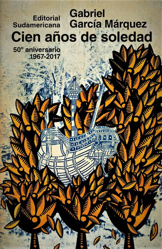 Cien Años De Soledad (50 Aniversario) - Ed. Sudamericana