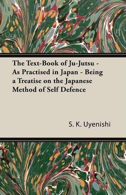 Libro The Text-book Of Ju-jutsu - As Practised In Japan -...