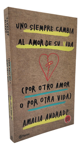 Uno Siempre Cambia El Amor De Su Vida - Amalia Andrade