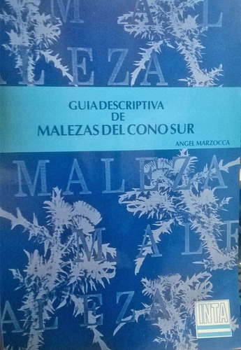 Marzocca: Guía Descriptiva De Malezas Del Cono Sur