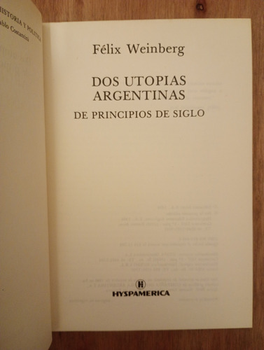 Dos Utopias Argentinas De Principios De Siglo - Félix Weinbe (Usado)