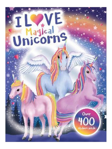 I Love Magical Unicorns! Activity Book (i Love Activit. Eb07