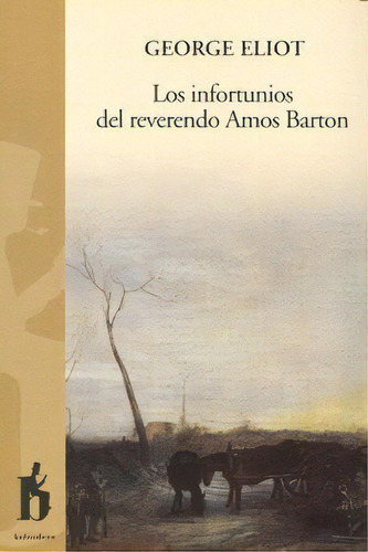 Los Infortunios Del Reverendo Amos Barton, De George Eliot. Editorial Belvedere Editorial, Tapa Blanda En Español