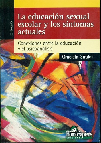 Libro La Educacion Sexual Escolar Y Los Sintomas Actuales De