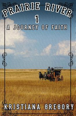 Libro Prairie River #1: A Journey Of Faith - Gregory, Kri...