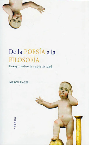 De La Poesía A La Filosofía, Marco Angel, Dipon