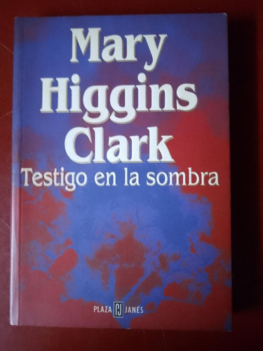 Testigo En La Sombra - Mary Higgins Clark