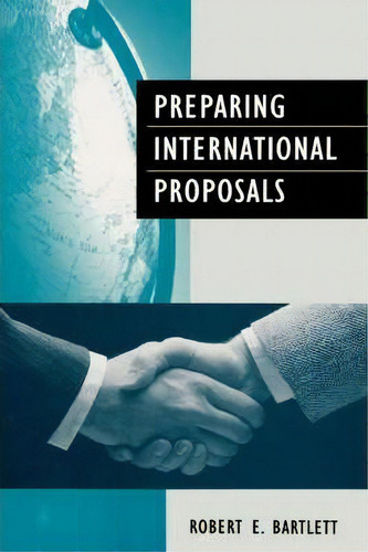 Preparing International Proposals, De Robert E. Bartlett., Vol. 1. Editorial Ice Publishing, Tapa Dura En Inglés